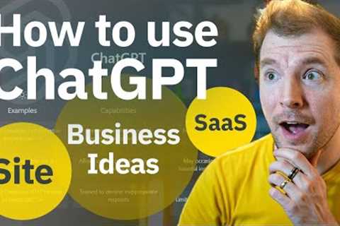 How to use ChatGPT to build Business Ideas, Sites & Personal Projects