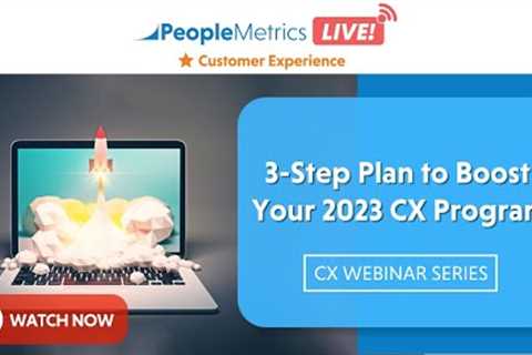 3-Step Plan to Boost Your 2023 CX Program | PeopleMetrics LIVE! CX Episode 27