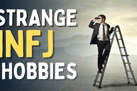 10 Strange Hobbies of the INFJ Personality Type