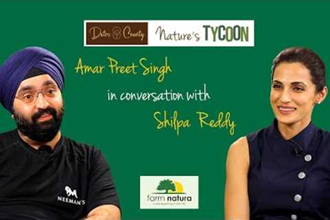 Amar Preet Singh Neeman | Nature’s Tycoon - Ep 2.9 | Sustainable Living with Shilpa Reddy