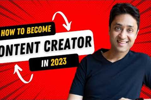 HOW TO BE A CONTENT CREATOR in 2023 | STEP BY STEP GUIDE | CONTENT CREATION & CONTENT MARKETING