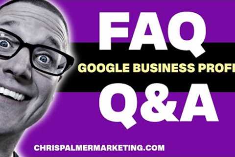 How to Easily Setup Google Business Profile FAQ and Questions Answers