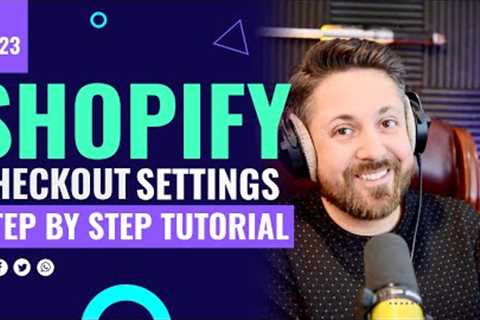 Shopify Checkout Settings: Step By Step Tutorial (2023)