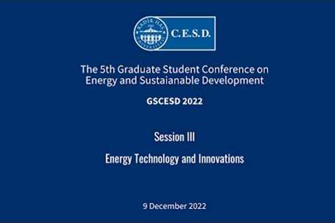 GSCESD 2022, Session III : Energy Technology and Innovations