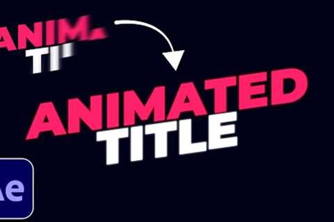 Animated Title Tutorial in After Effects | Text Animation