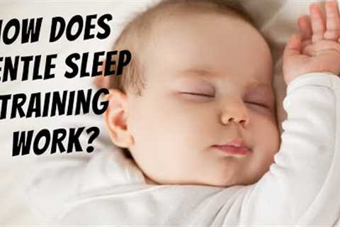 How Does Gentle Sleep Training Work?