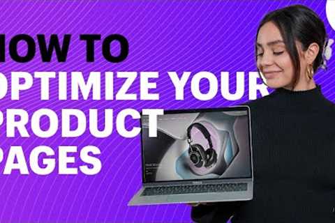 9 Tips To Optimize Your Product Pages For More Sales (eCommerce Optimization)