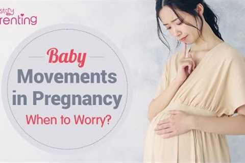 Fetal Movement : How and When You Feel Your Baby Move