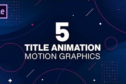 5 Title Text Animation in After Effects - After Effects Tutorial