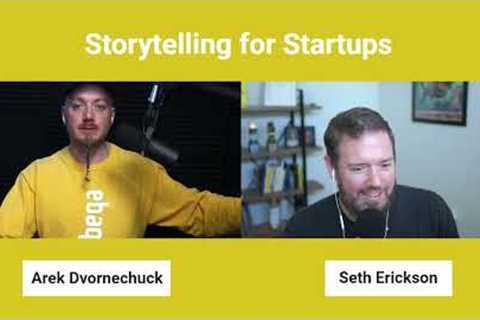 Storytelling for Startups with Seth Erickson