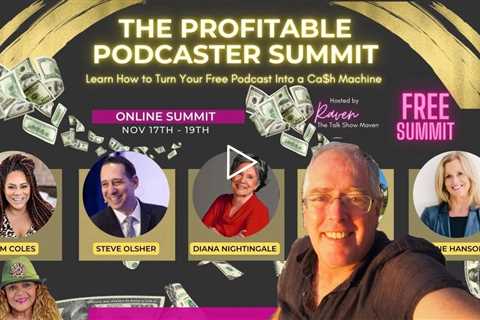 Attend the Profitable Podcasert Summit FREE! Nov 17-19, 2022