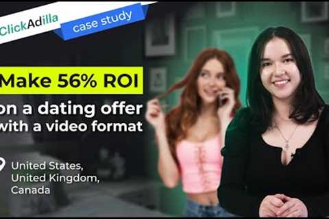 Make 56% ROI on a dating offer with a video format