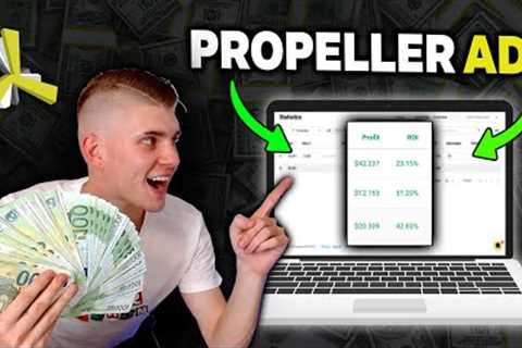 CPA Marketing & Propeller Ads - Create Your First Profitable Campaign (CPA Marketing For..