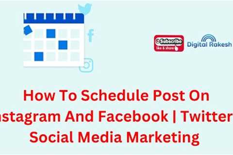 How To Schedule Post On Instagram And Facebook | Twitter | Social Media Marketing | Digital Rakesh