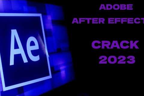 AFTER EFFECTS TUTORIAL UNLOCK 2023 \ ADOBE AFTER EFFECTS Free Download \ AFTER EFFECTS 2023 CRACK