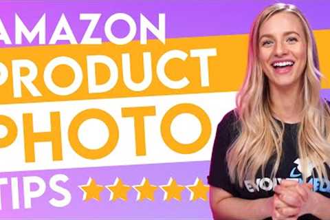 7 Amazon Product Photography Tips To Sell More Products