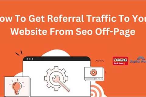 How To Get Referral Traffic To Your Website From Seo Off-Page | SEO Tutorial | Digital Rakesh