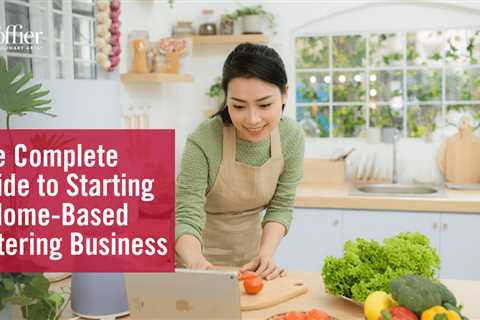 The Complete Guide to Starting a Home-Based Catering Business