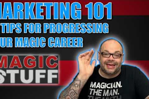 Marketing 101 - 15 Tips For Progressing Your Magic Career | Magic Stuff With Craig Petty