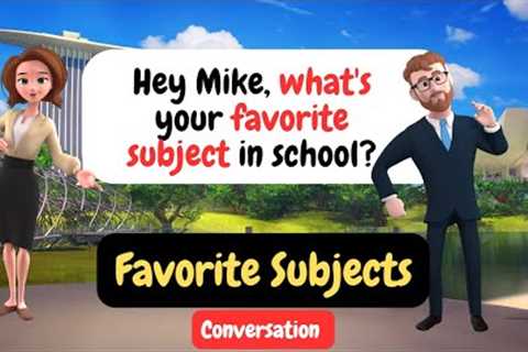 Favorite Subjects - English Speaking For Everyday -  Basic English Conversation For Beginner