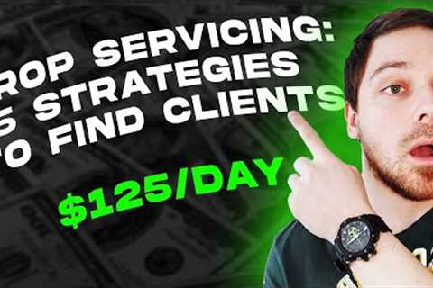 DROP SERVICING: 6 Strategies How To Find Clients (For Beginners 2023)