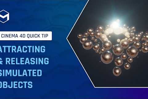 #C4DQuickTip 87: Attracting and Releasing Simulated Objects in Cinema 4D