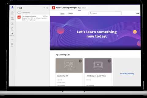 Take Learning to Where Your Learners Are With the Adobe Learning Manager App for Microsoft Teams