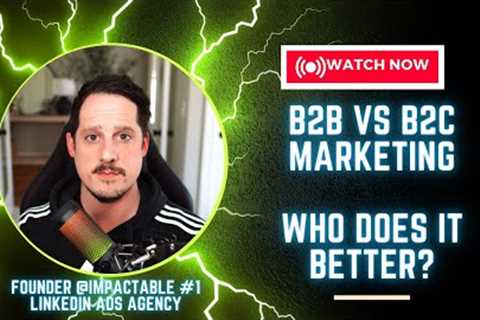 What can B2B Marketers Learn From B2C Marketing Strategies? We cover it here