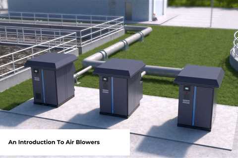 An Introduction To Air Blowers