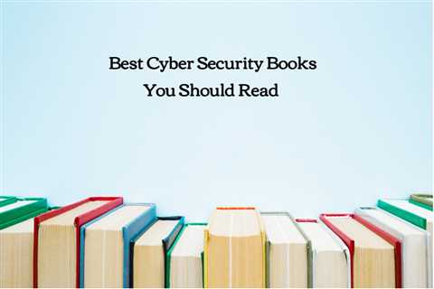 Top 25+ Cyber Security Books to read in 2024