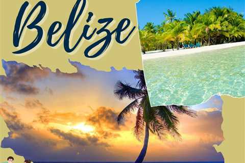 Places to Visit in Belize