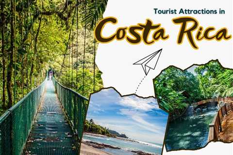 Tourist Attractions in Costa Rica