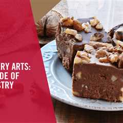 Confectionery Arts: The Sweet Side of Baking & Pastry