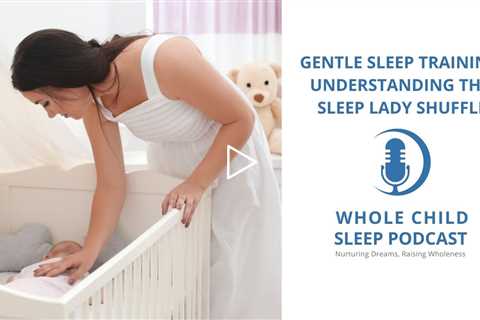 Gentle Sleep Training: Discovering the Revolutionary Method of the Sleep Lady Shuffle