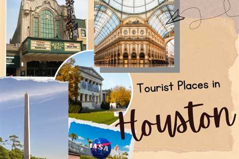 Tourist Places in Houston