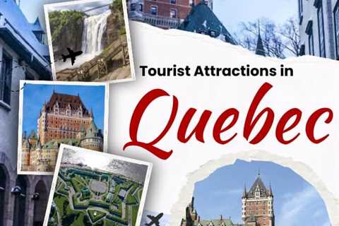 Tourist Places in Quebec