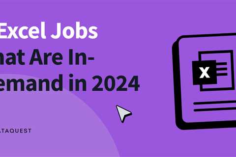 8 Excel Jobs That Are In-Demand in 2024