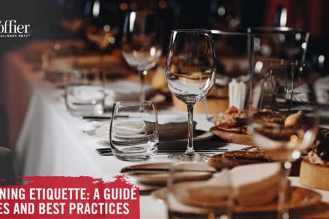 Fine Dining Etiquette: A Guide to Rules and Best Practices