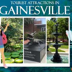 Tourist Attractions in Gainesville