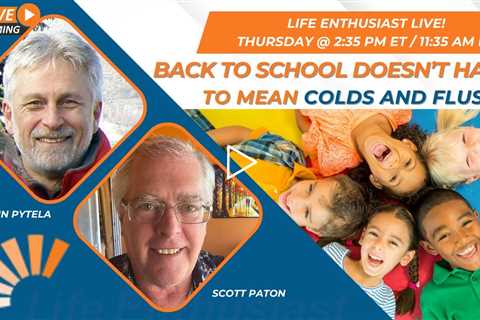 Back to School Doesn’t Have to Mean Colds and Flus!