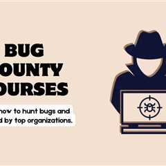 5 Best Bug Bounty Courses For Beginners - Learn Bug Bounty Hunting Online