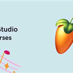 5 Best FL Studio Courses - Learn FL Studio Online