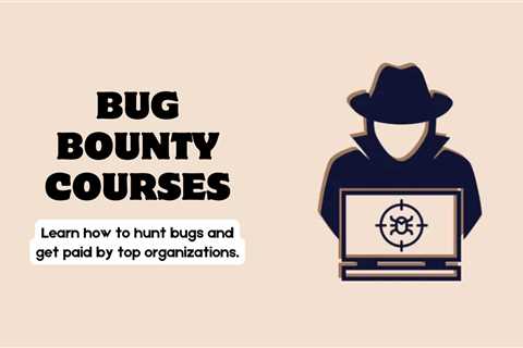 5 Best Bug Bounty Courses For Beginners - Learn Bug Bounty Hunting Online