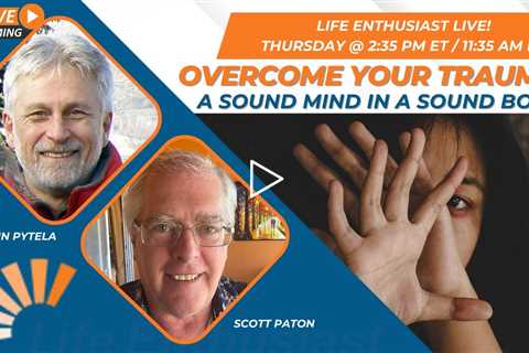 Overcome Trauma: A Sound Mind In A Sound Body