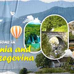 Tourist Attractions in Bosnia and Herzegovina