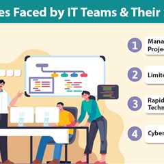 Challenges Faced by IT Teams