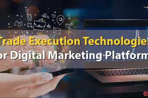 Automated Trade Execution in Marketing