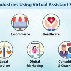 Industries Using Virtual Assistant Services