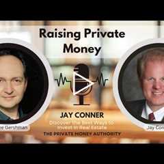 Strategies to Raise Private Money in 90 Days with Jay Conner