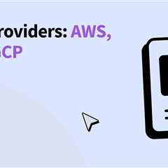 Cloud Providers: AWS, Azure, GCP